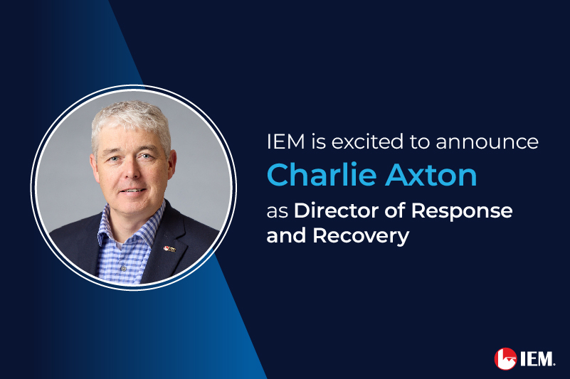 IEM Appoints Charlie Axton as Director of Response and Recovery Division, Strengthening Nationwide Disaster Support