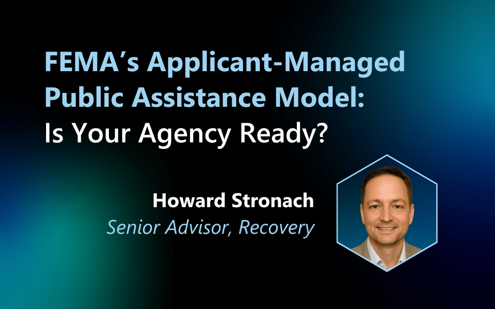 FEMA’s Applicant-Managed Public Assistance Model: Is Your Agency Ready? Blog image